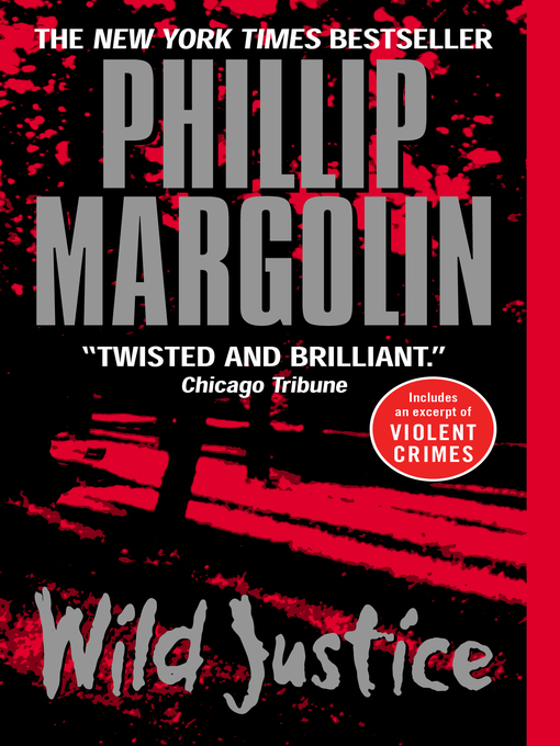 Title details for Wild Justice by Phillip Margolin - Available